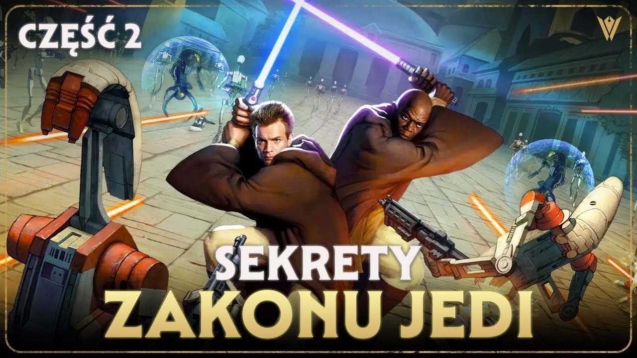 Sekrety Zakonu Jedi, Kt&oacute;re Musisz Znać | Część 2
