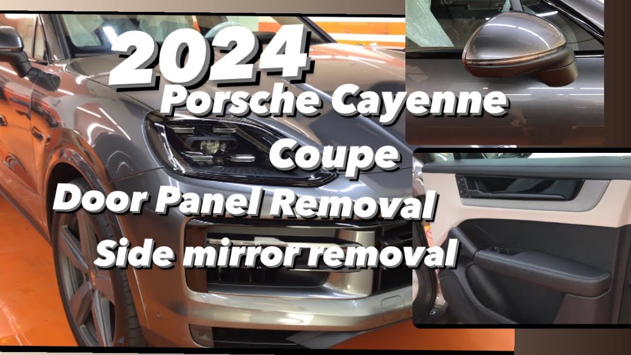 Porsche Cayenne Coupe 2024 - Door panel Removal - side mirror removal