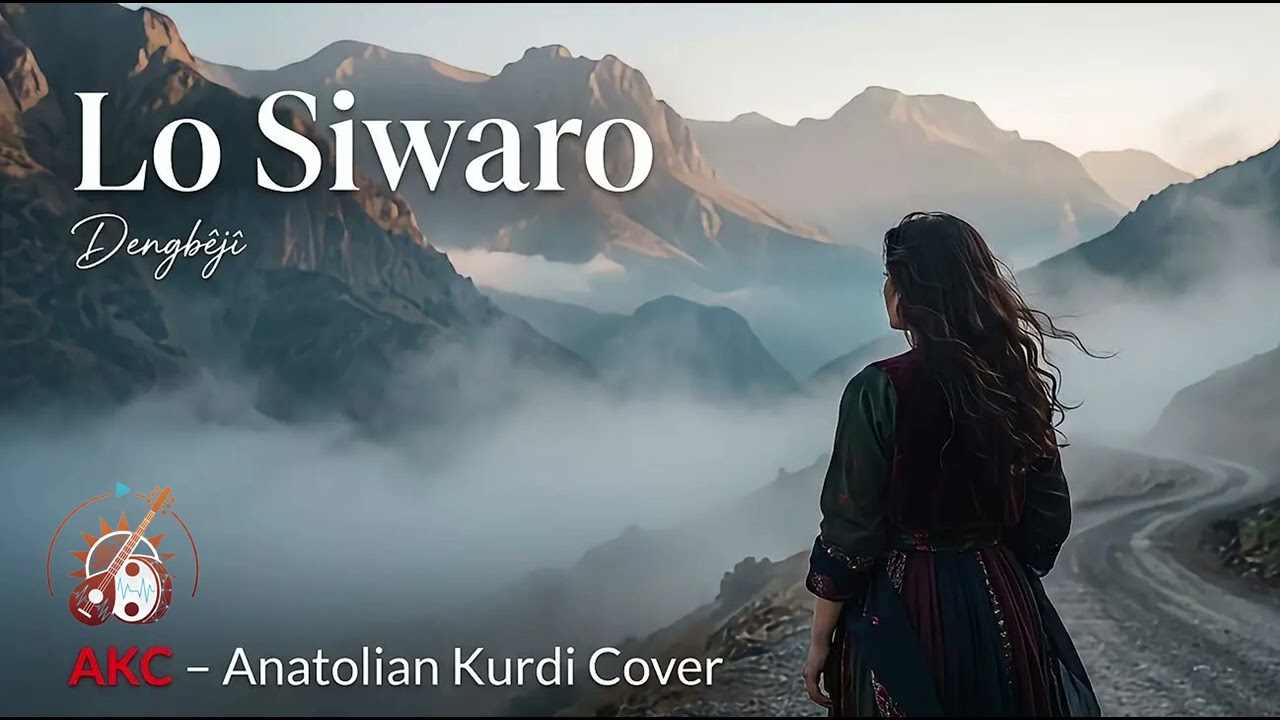 Lo Siwaro – Kürtçe-Kurdî Dengbêjî | AKC – Anatolian Kurdi Cover