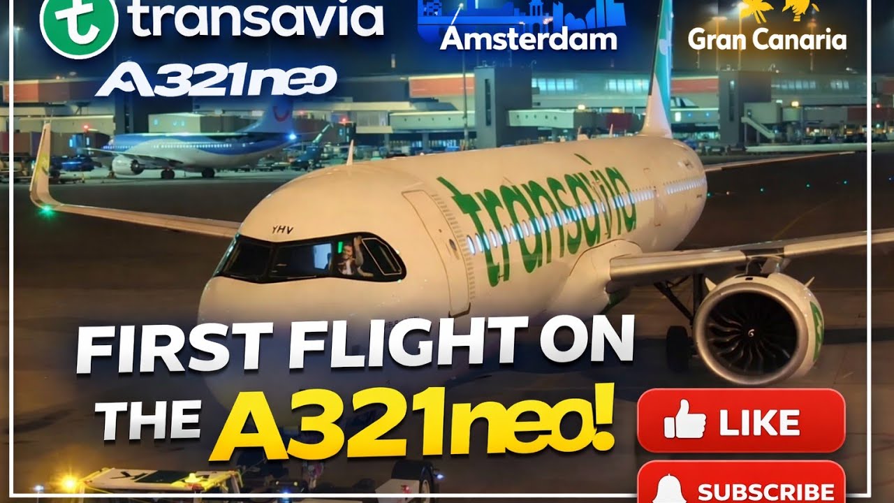 First Flight on Transavia’s A321neo! ✈️ | Amsterdam to Gran Canaria | Full Trip Report
