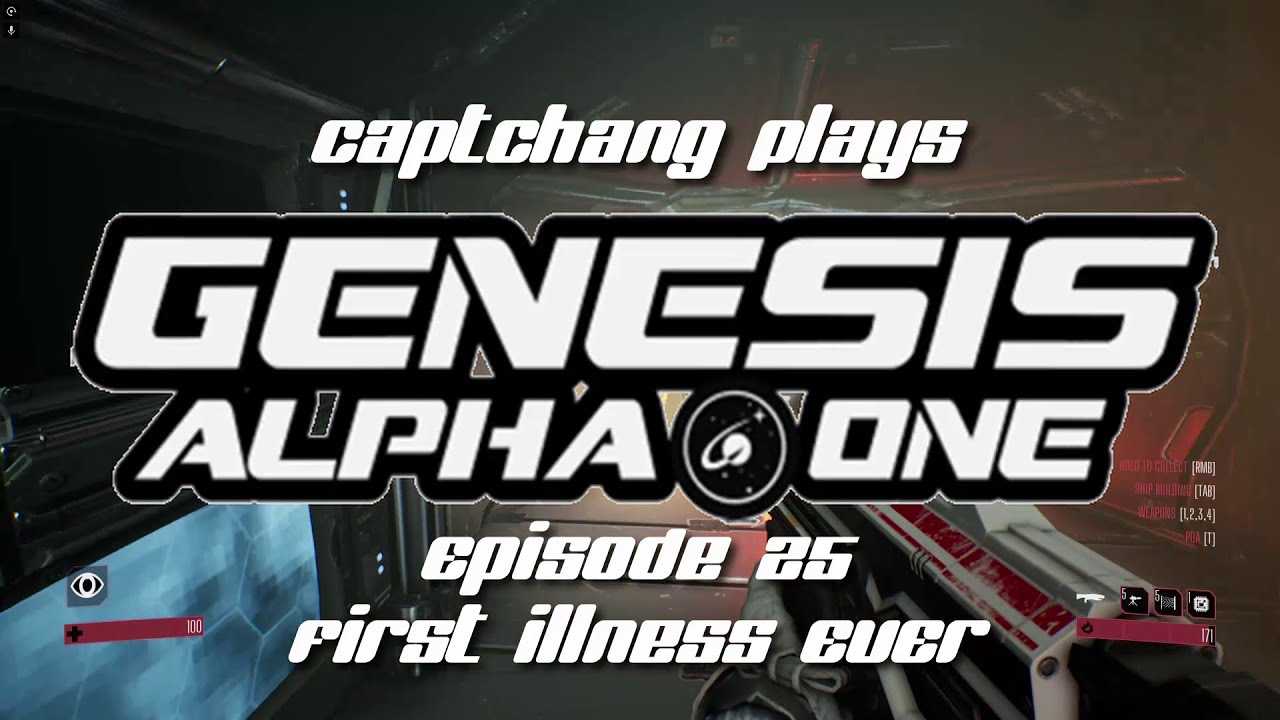 CaptChang играет в Genesis Alpha One, эпизод 25: Первая болезнь в жизни...