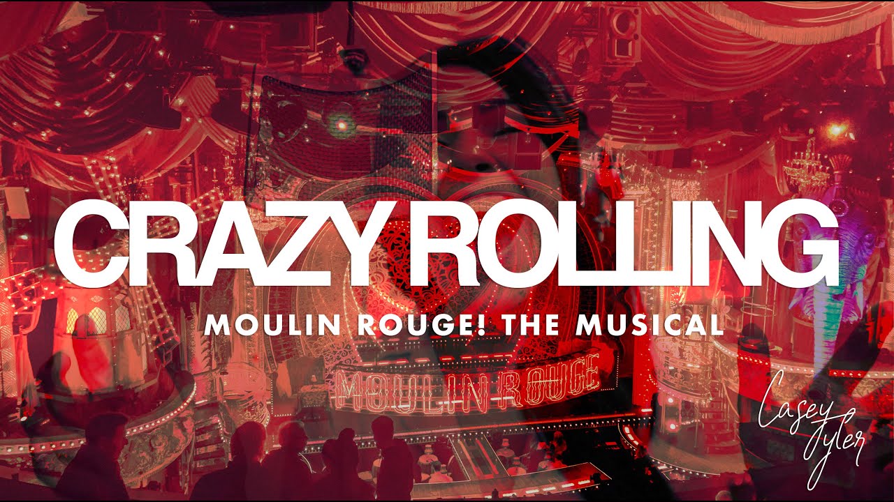 Crazy Rolling - Moulin Rouge! The Musical (Female Cover By Casey Tyler)
