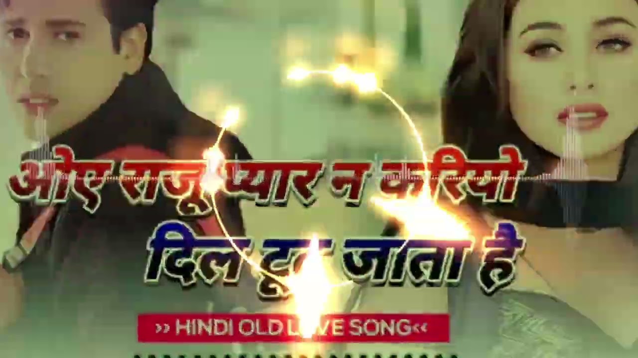 DJ Rajkamal basti oye Raju pyar Na kariyo Dil Tut Hindi old love song mix by dj Amrit Babu hi tech 