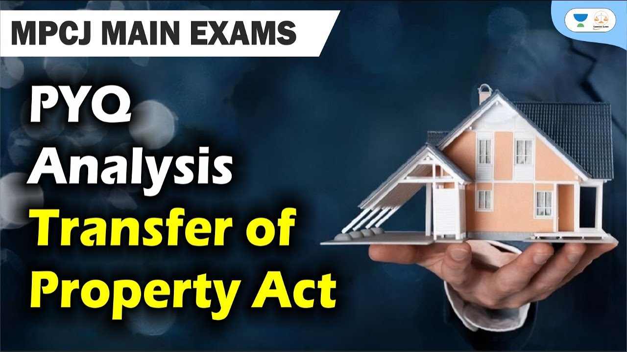 MPCJ Mains PYQ Analysis - Transfer of Property Act | Linking Laws