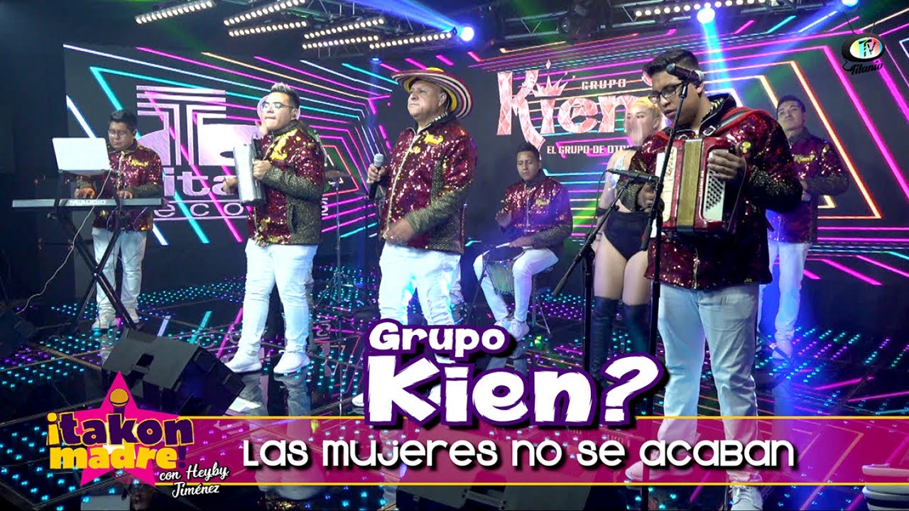 Grupo Kien? - Las Mujeres no se acaban (Video Oficial)
