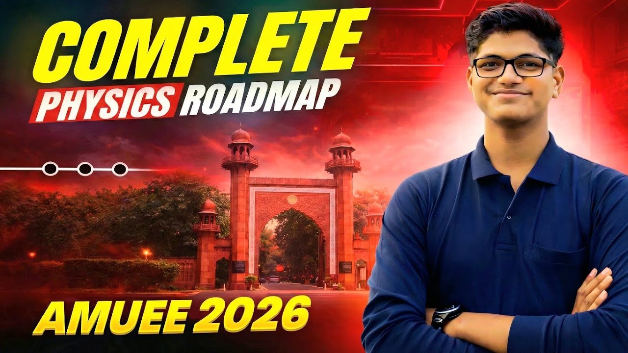 Complete Physics Roadmap for AMUEEE 2026 | Full Strategy | LAST 60 DAYS STRATEGY | EXAM MITRA