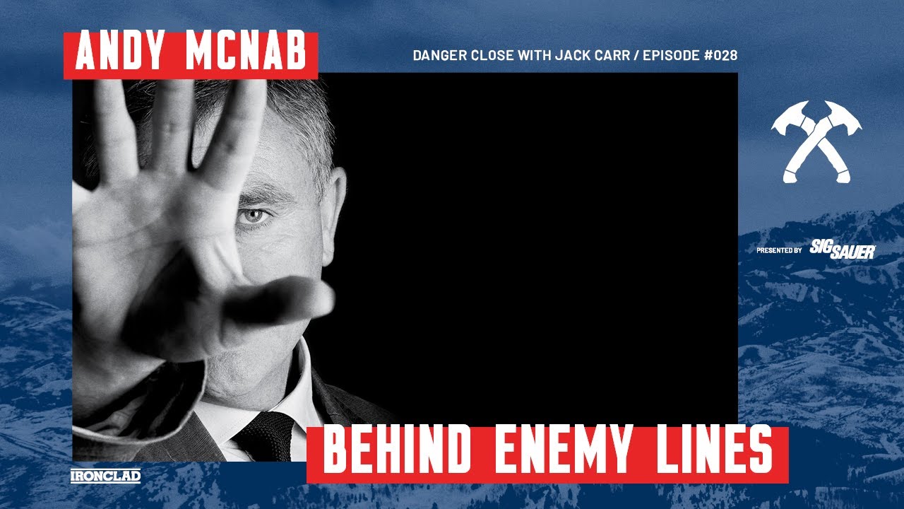Andy McNab: Behind Enemy Lines - Danger Close with Jack Carr