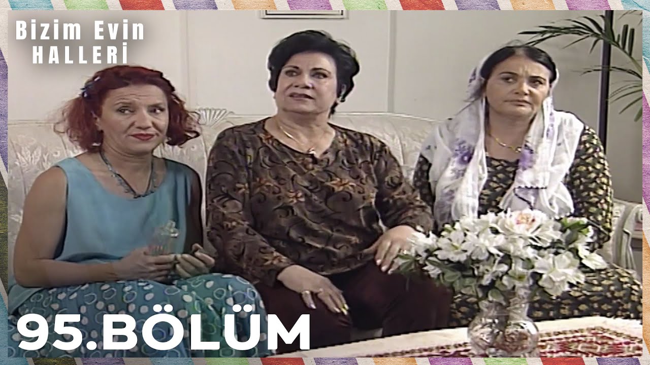 Bizim Evin Halleri 95. Bölüm