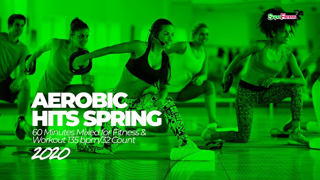 🔥 Aerobic Hits Spring 2020 – 135 BPM / 32 Count (60-Min Session)