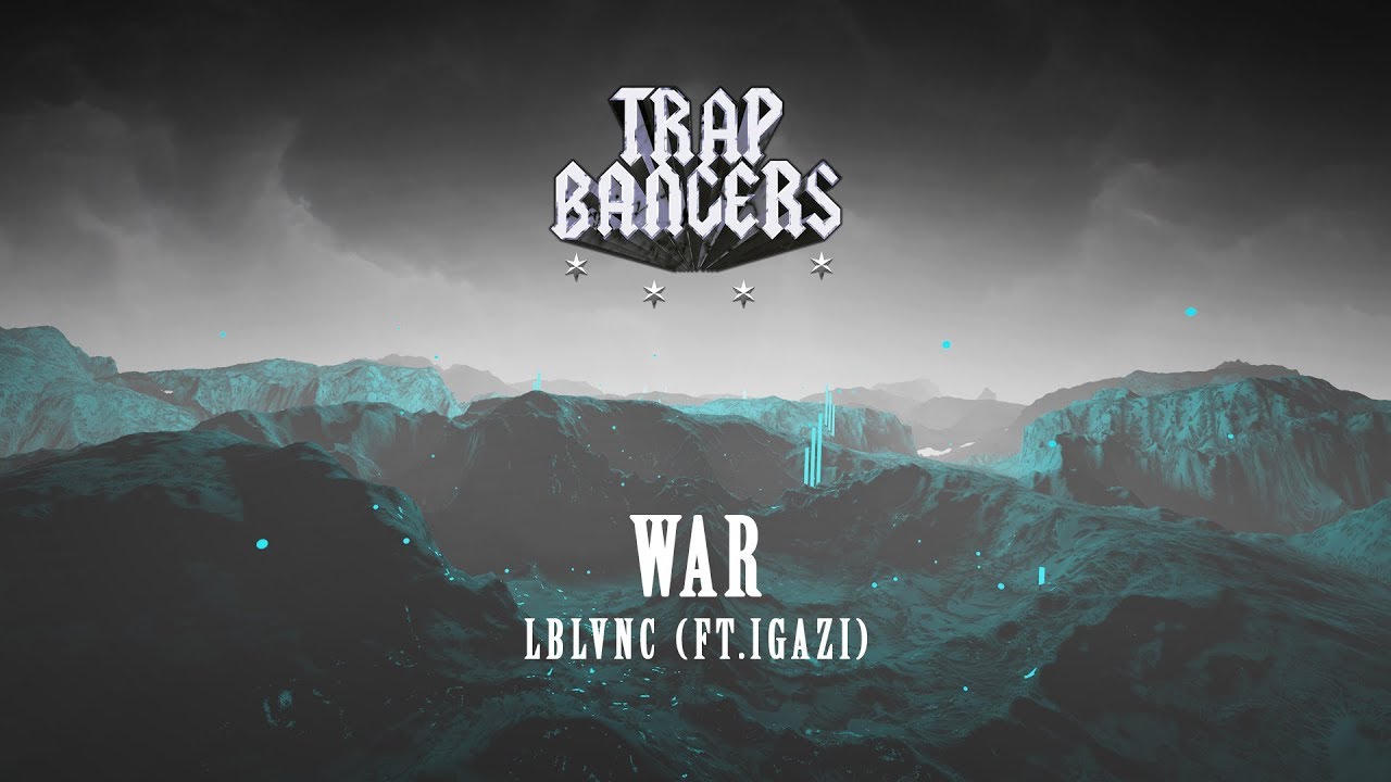 LBLVNC - War (Ft. IGAZI)