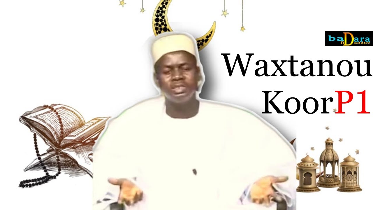 WAKHTANOU KOOR AK OUSTAZ HADY NIASS partie 01