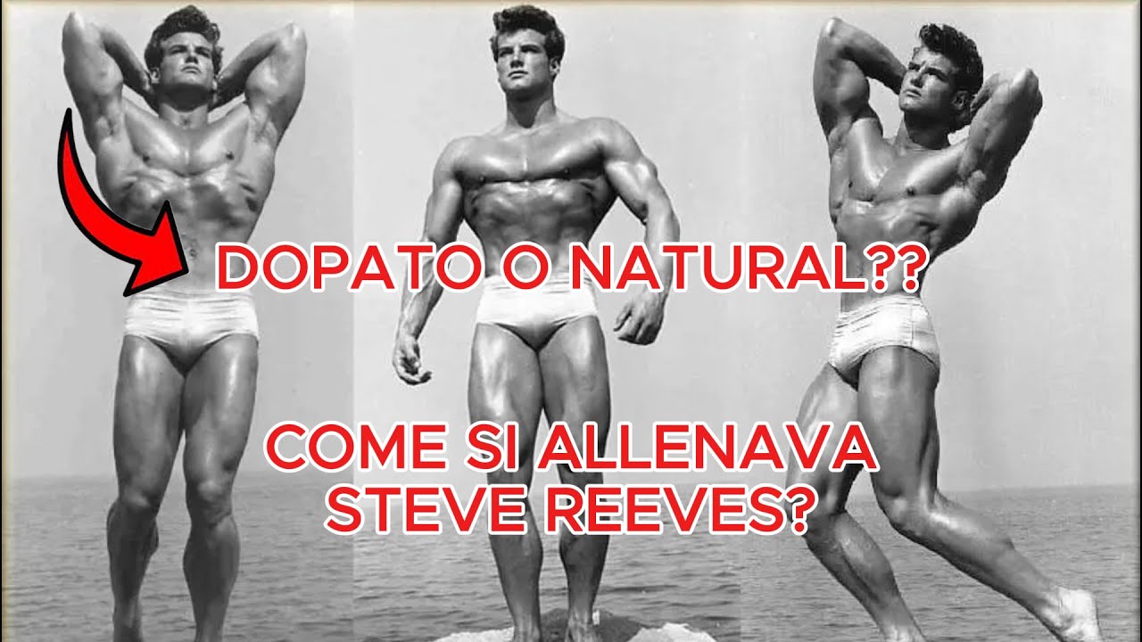 Come si allenava STEVE REEVES ed era DOPATO?