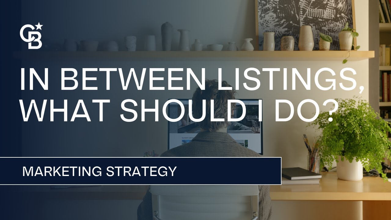 In Between Listings, What Should I Do? / Marketing Strategy Workshops
