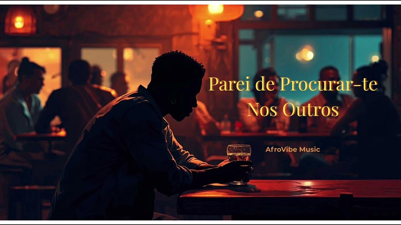 Parei de Procurar-te Nos Outros – Kizomba / Afro-Soul Emocional (AfroVibe Music)