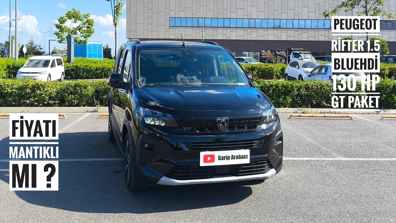 Fiyatı Mantıklı Mı ? | Peugeot Rifter 1.5 BlueHDI EAT8 GT Paket 130 HP 2025 Model | Garip Arabacı