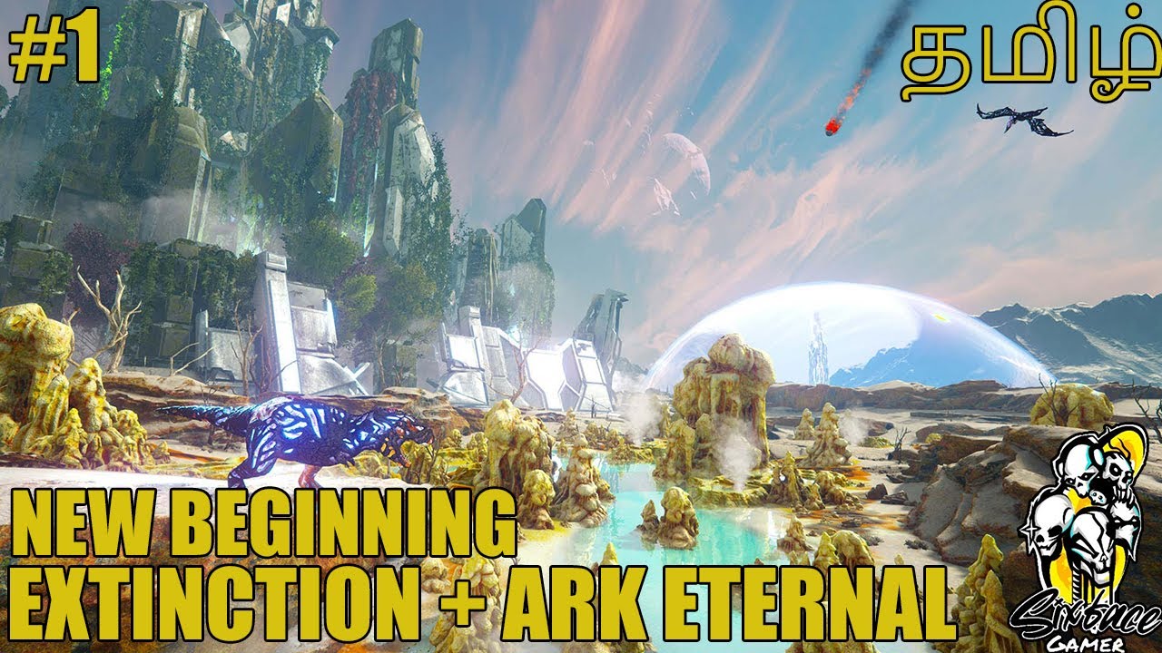 Ark Eternal Gameplay in Tamil | New Beginning | Extinction | Ark Survival Evolved | Part-1 |