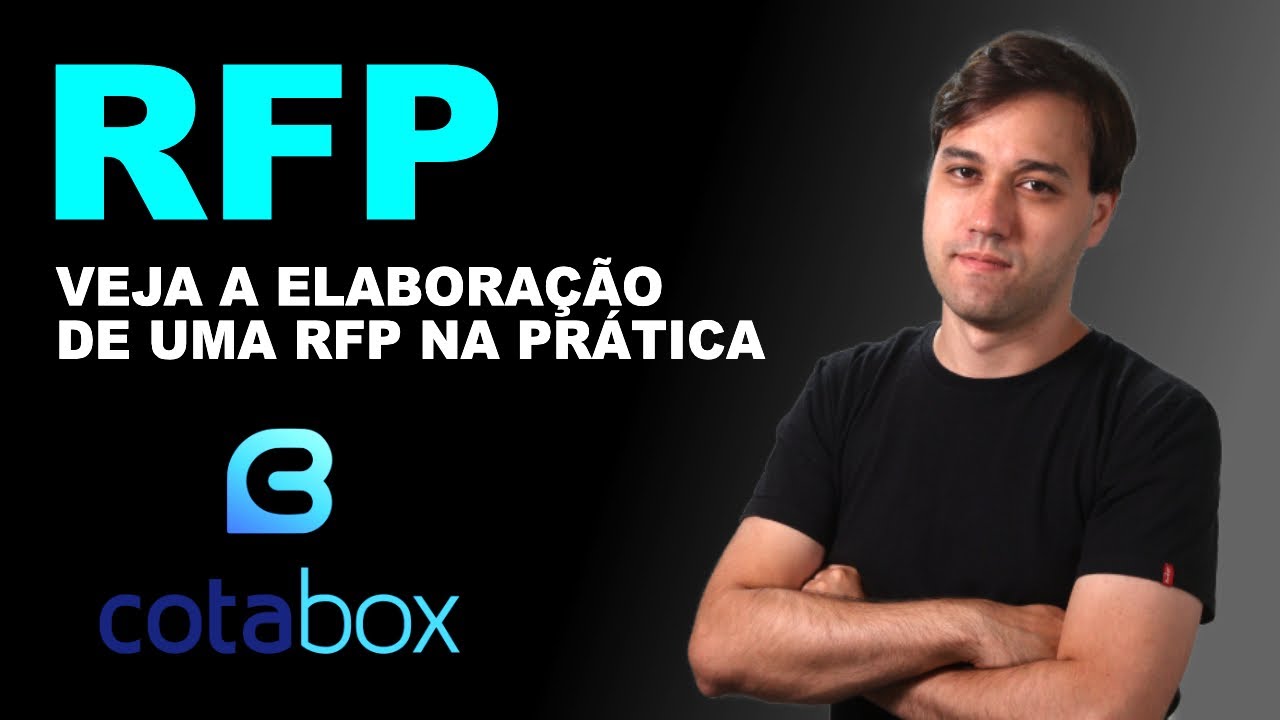 RFP - VEJA A ELABORA&Ccedil;&Atilde;O DE UMA RFP NA PR&Aacute;TICA (COTABOX)