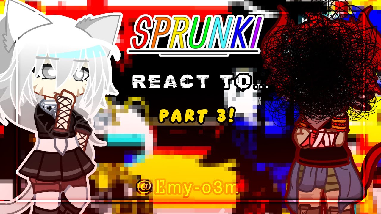 ||Sprunki react to..||Part three||Just a normal reaction||Read desc if you want||