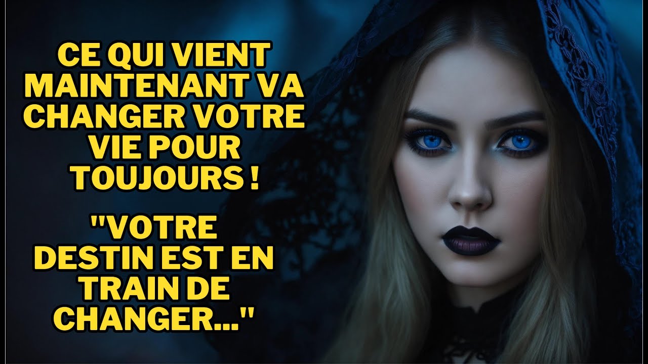 MESSAGE DES ANGES: CE QUI VIENT MAINTENANT VA CHANGER VOTRE VIE POUR TOUJOURS ETES-VOUS PRÊT ?