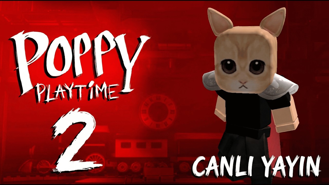 Poppy Playtime Chapter 2 Canlı Yayını 🔴