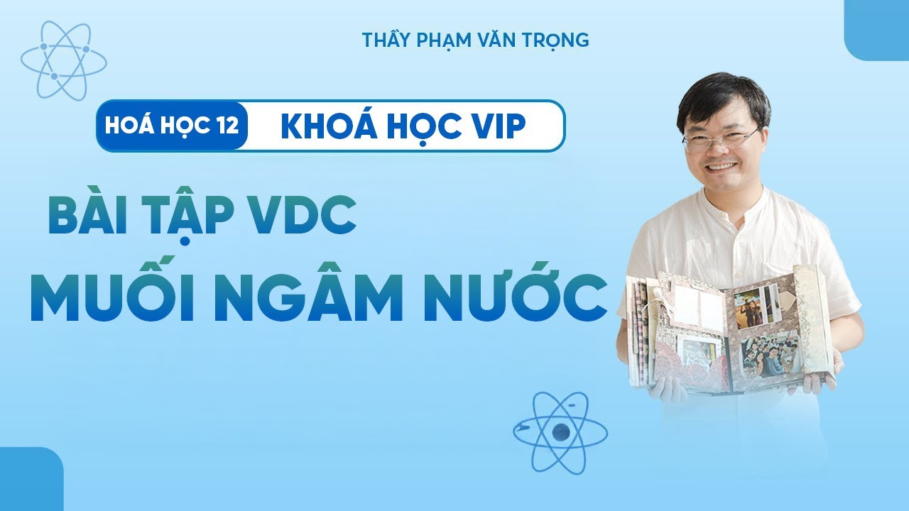 Bài Tập Vận Dụng Cao – Muối Ngâm Nước | Hóa Học 12 | Thầy Phạm Văn Trọng