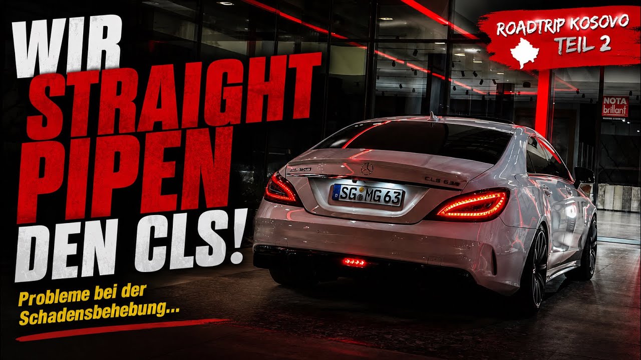 CLS 63 Straight Pipe & unerwartete Probleme &mdash; Roadtrip Kosovo Teil 2