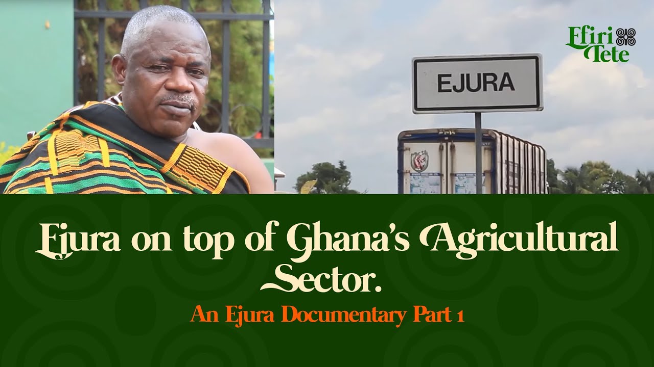 Ejura on top of Ghana's Agricultural Sector. An Ejura Documentary  Pt 1