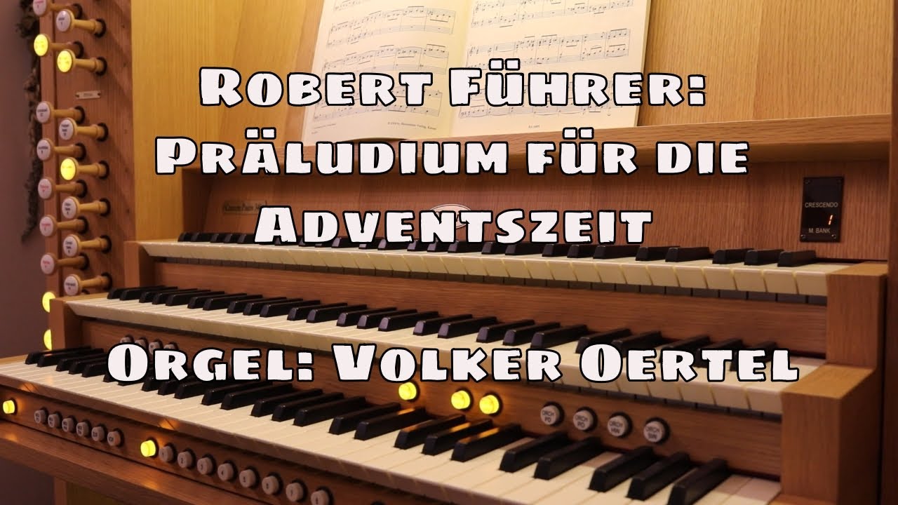 Robert F&uuml;hrer: Pr&auml;ludium f&uuml;r die Adventszeit aus op. 207 (Orgelmusik)