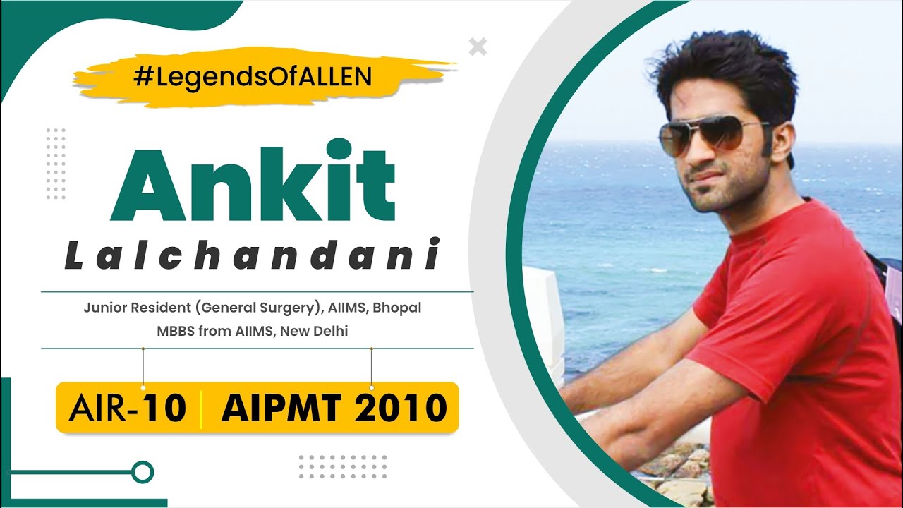Meet Ankit Lalchandani (AIR 10, AIPMT 2010), Doctor with sole aim to give his Best to his patients