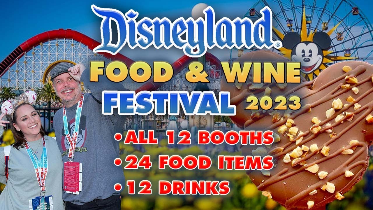 ALL THE FOOD and (most) ALL THE DRINKS | 2023 Food and Wine Festival at Disneyland