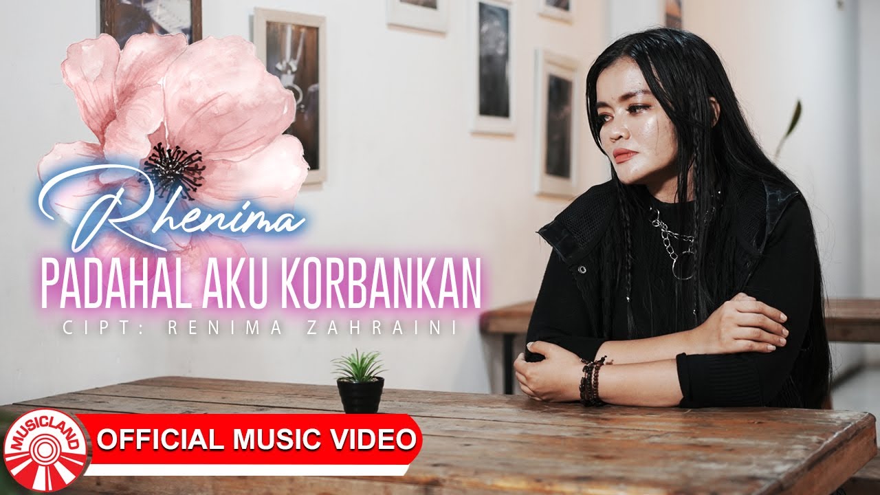 Rhenima - Padahal Aku Korbankan [Official Music Video HD]