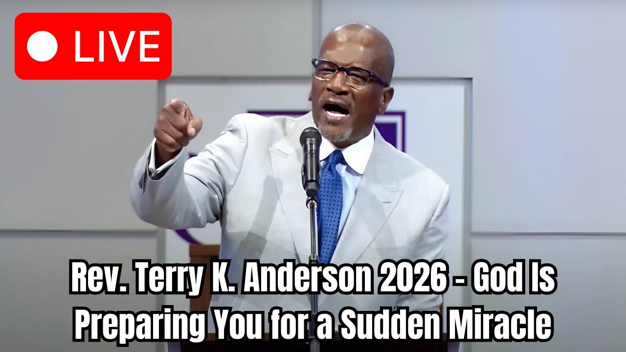 Rev. Terry K. Anderson 2026 - God Is Preparing You for a Sudden Miracle