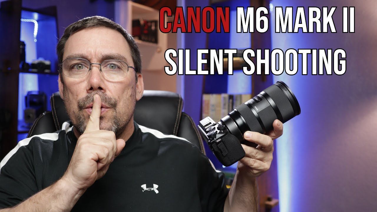 Silent Shooting Canon M6 Mark II