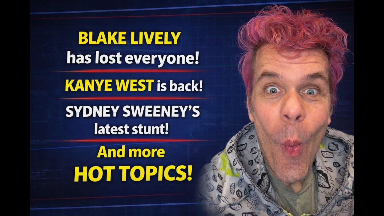 Hollywood Tuns On Blake Lively! Do We Forgive Kanye West? Sydney Sweeney's At It Again! And: