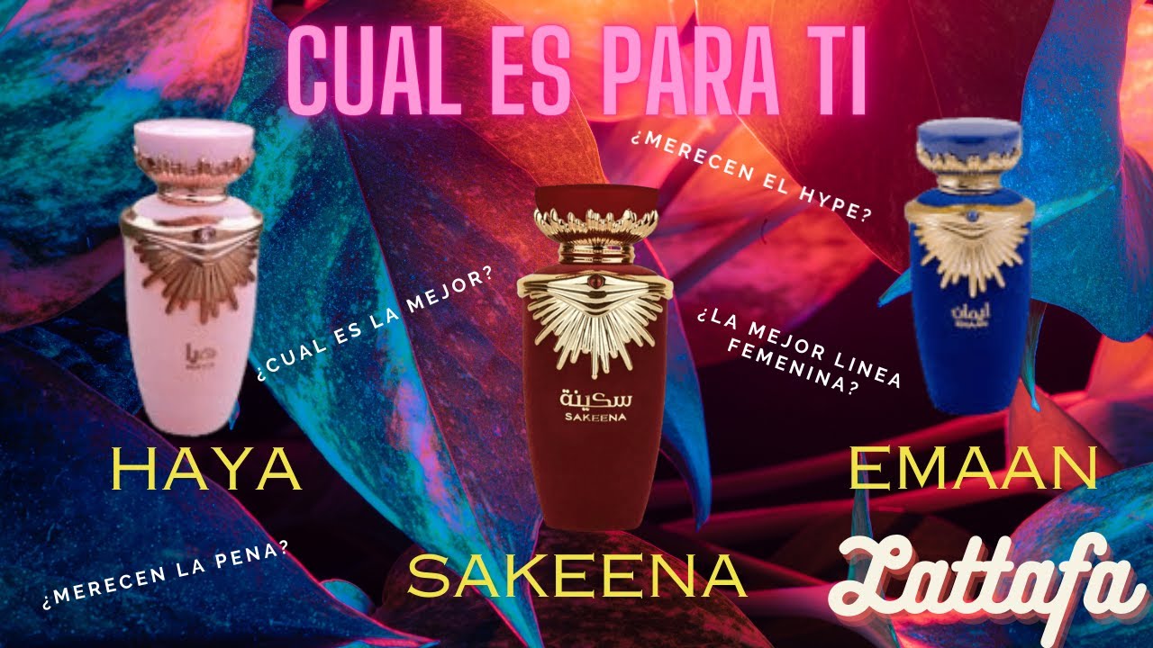 HAYA, SAKEENA Y EMAAN de Lattafa ¿valen la pena?