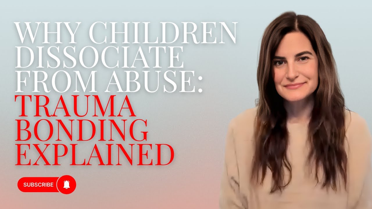 Why Children Dissociate From Abuse: Trauma Bonding Explained