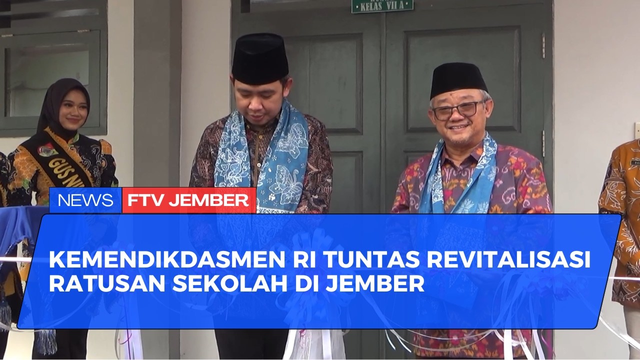 MENDIKDASMEN RI RESMIKAN REVITALISASI SEKOLAH DI JEMBER