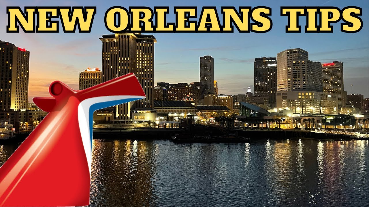 Tips for Cruising out of New Orleans on Carnival | Cruising 101