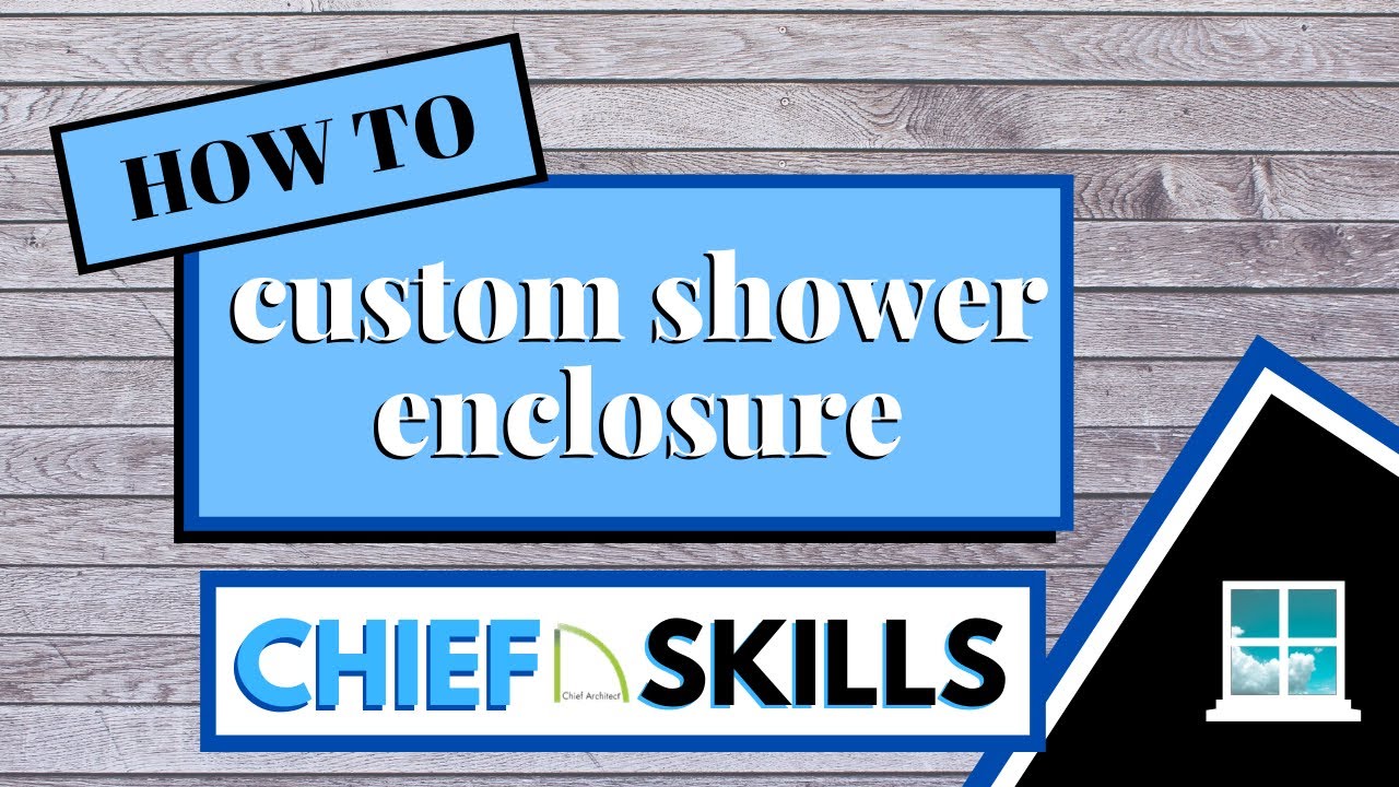 How to create a Custom Shower Enclosure using Chief Architect X12