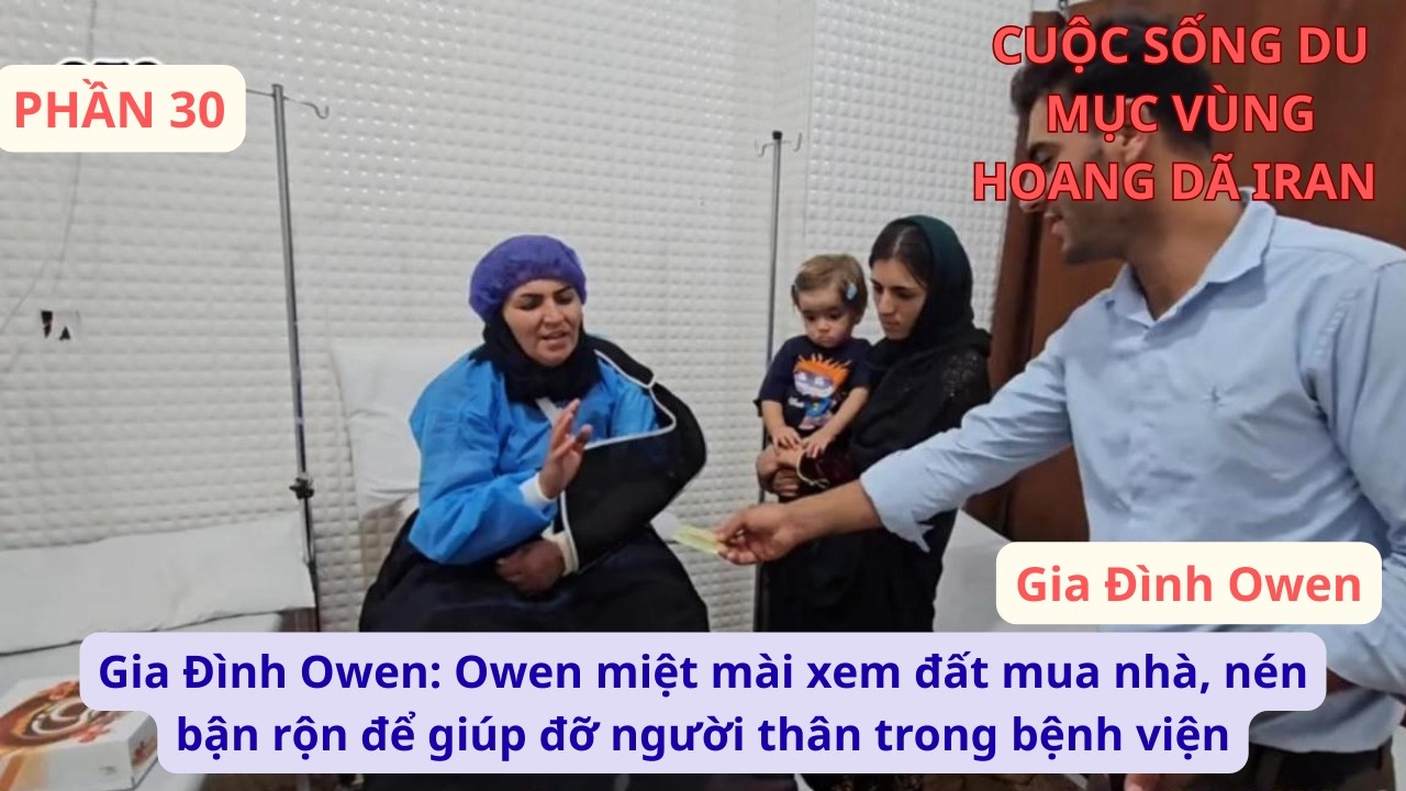 Gia Đình Owen: P30 Owen miệt mài xem đất mua nhà, nén bận rộn để giúp đỡ người thân trong bệnh viện