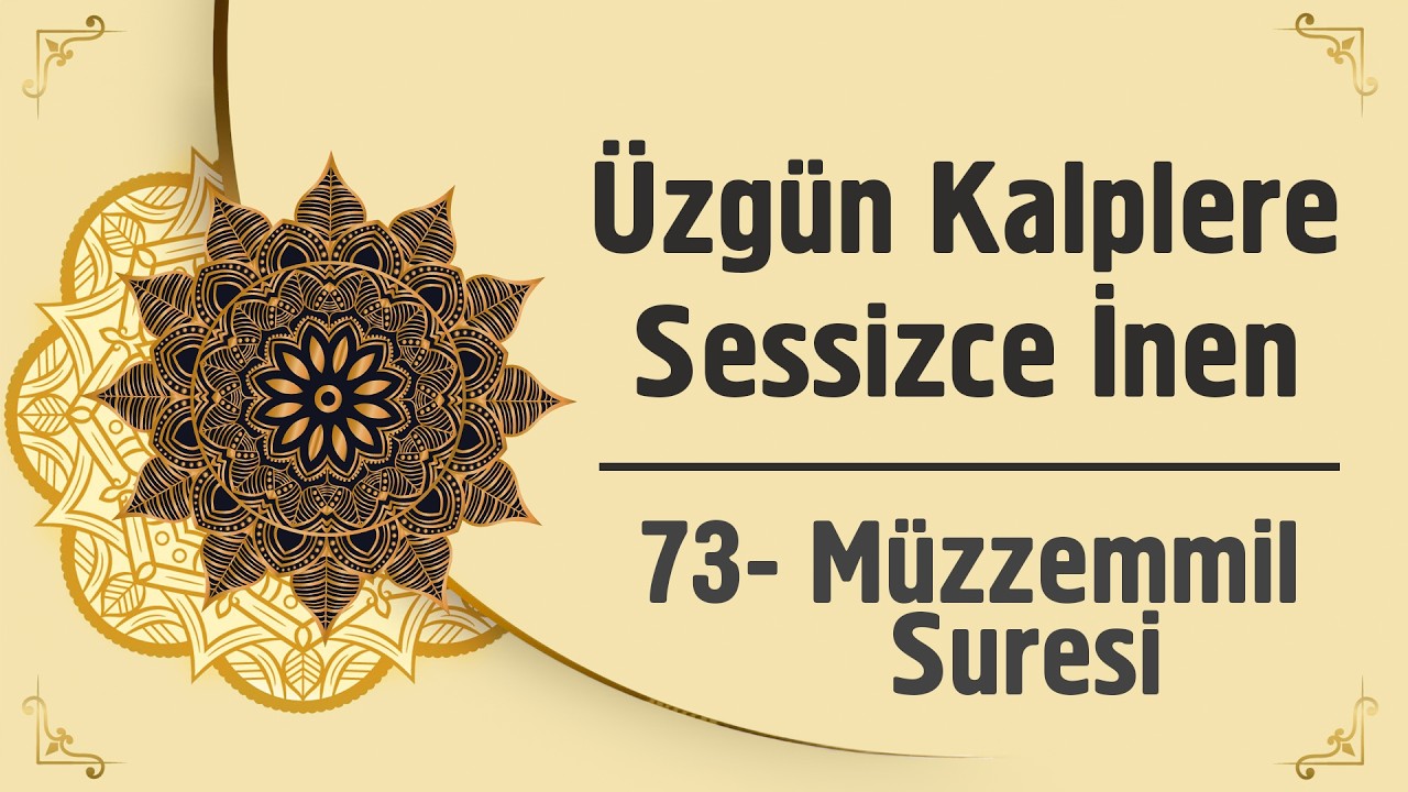 Üzgün Kalplere Sessizce İnen - 73. Müzzemmil Suresi