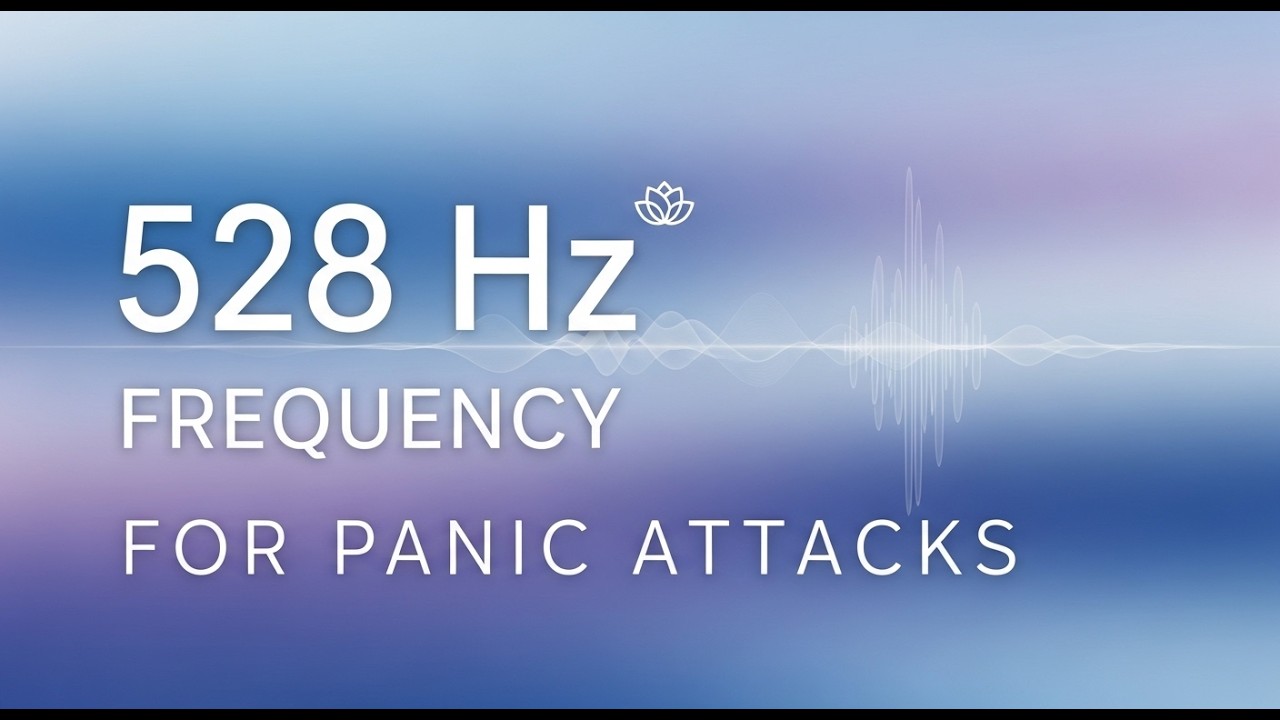 528Hz Frequency for Panic Attacks | Soothing Solfeggio Music for Anxiety Support