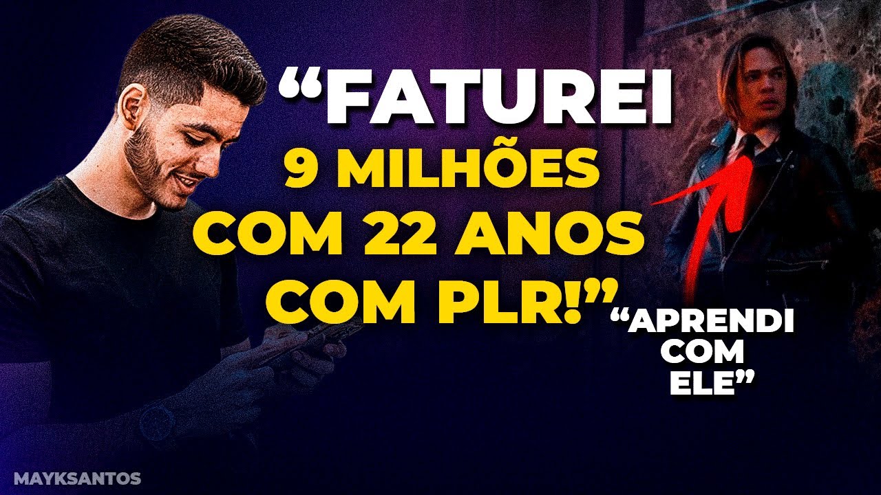 COMO FICAR RICO? Ele FEZ 9 MILHÕES aos 22 ANOS com PRODUTOS PLR? podcast 172