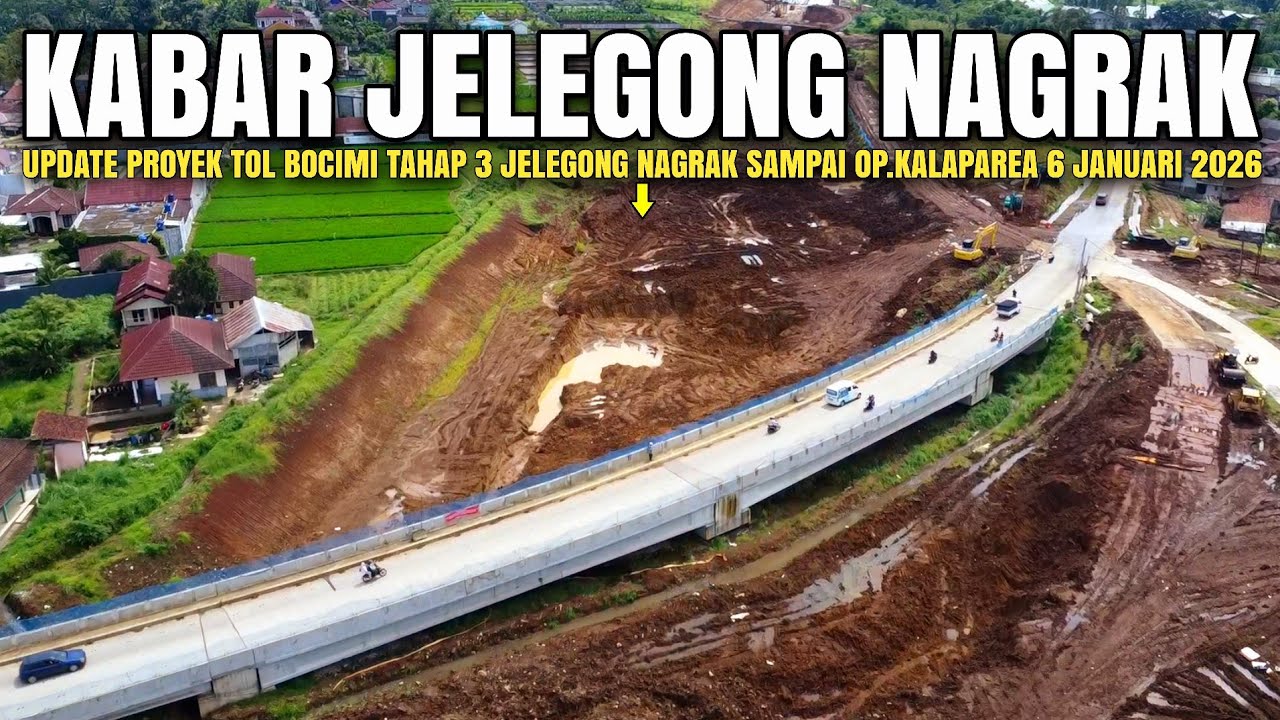 Proyek Tol Bocimi 3 Jelegong Nagrak 6 Januari 2026 | Update Perkembangan Tol Bocimi Tahap 3 Terbaru