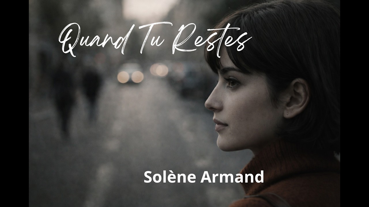 Solène Armand - Quand Tu Restes