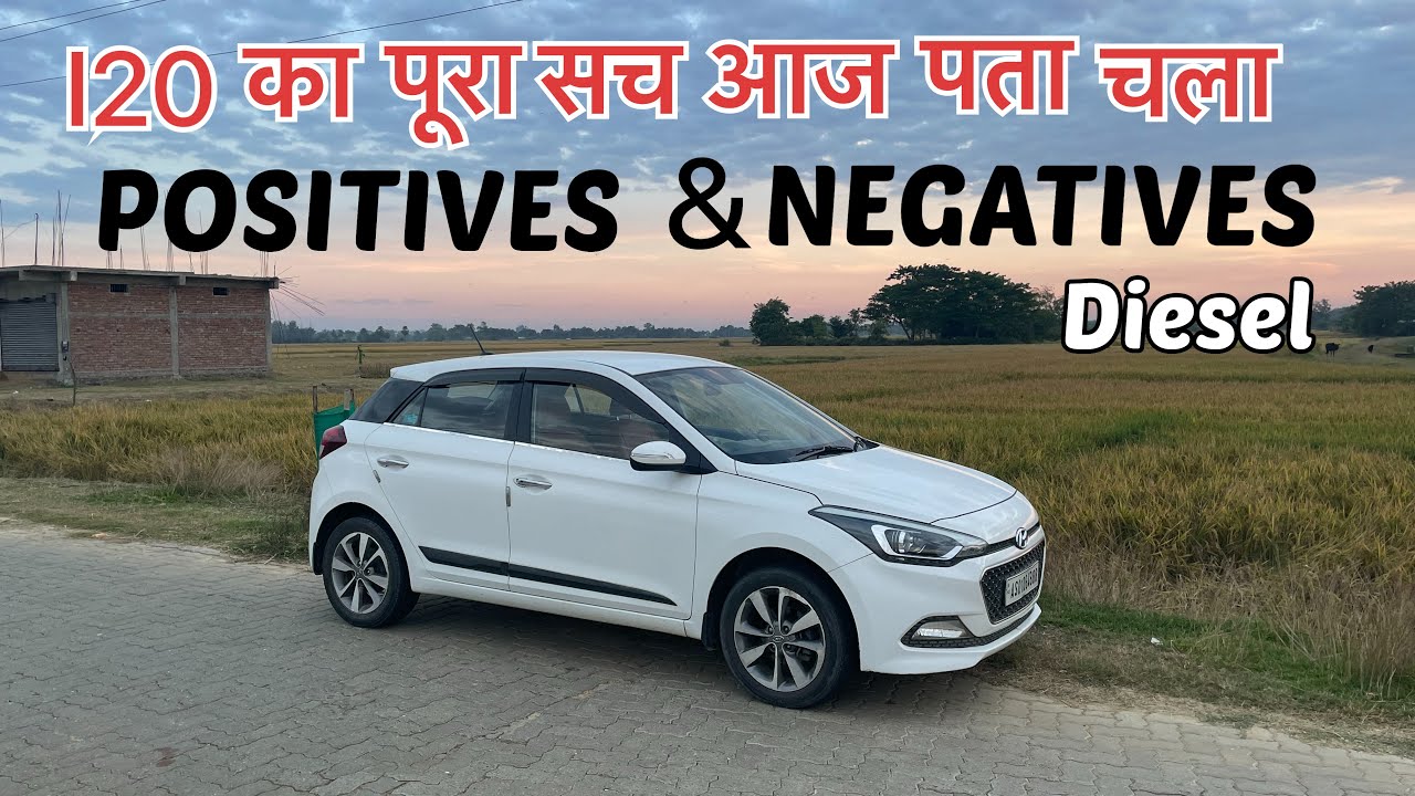 क्या I20 लेकर ग़लती करदिया ?😱 Hyundai i20 diesel Positives & Negatives
