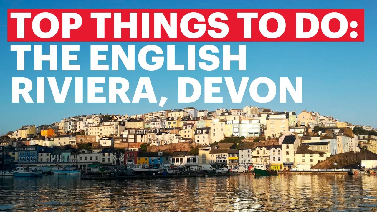TOP THINGS TO DO on The English Riviera - Devon
