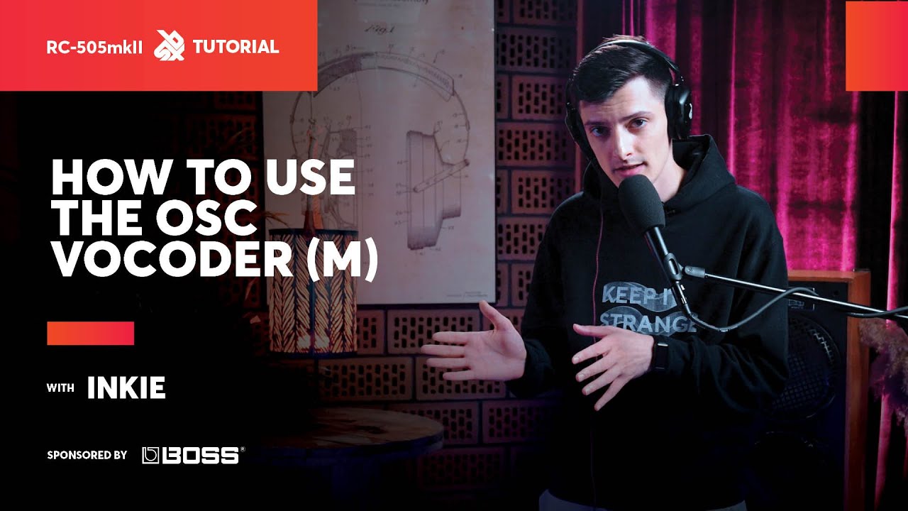 How to use the OSC Vocoder (m) with Inkie | BOSS RC-505 MKII | SBX Tutorials