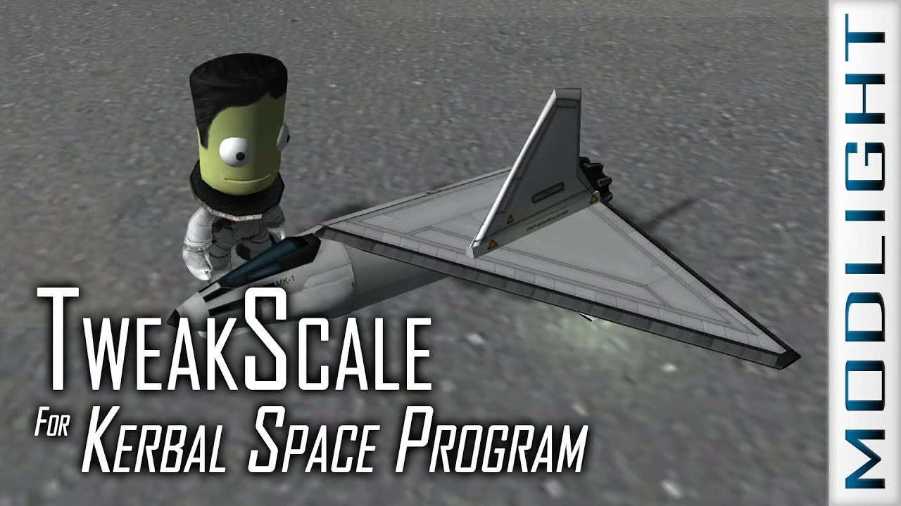 TweakScale for Kerbal Space Program- Modlight