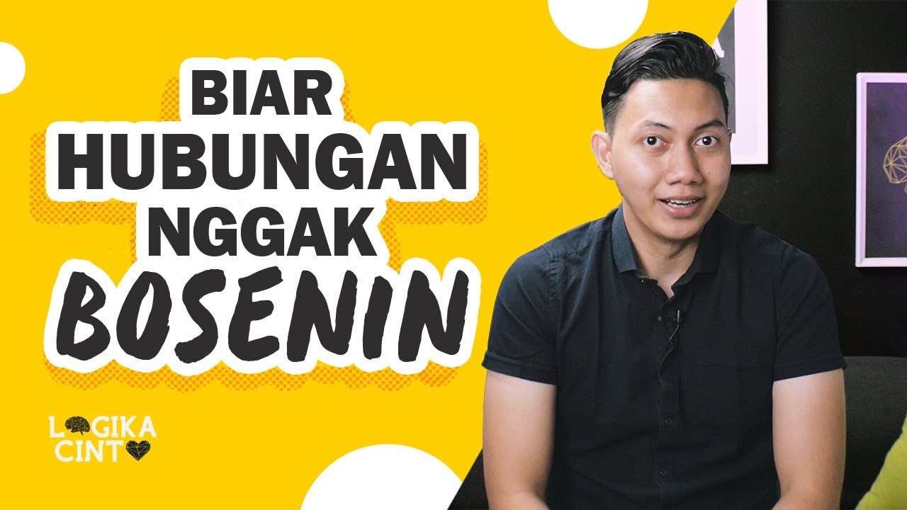 HUBUNGAN MULAI MEMBOSANKAN? 4 RAHASIA INI BISA BIKIN GREGET! | Logika Cinta Jose Aditya